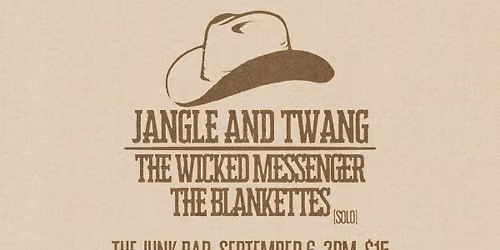 Jangle & Twang: The Wicked Messenger with The Blankettes (solo)