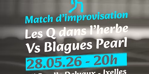 Match d'improvisation Les Q dans l'herbe VS Blagues Pearl