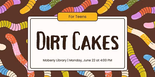 Moberly Teen Time: Dirt Cakes