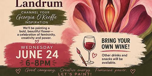 Sip & Paint: Georgia O'Keeffe-inspired floral painting experience