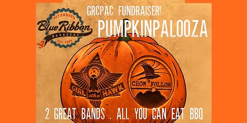 PUMKINPALOOZA - GRCPAC FUNDRAISER W\/ GIRL WITH A HAWK and CROW FOLLOW - ALL YOU CAN EAT BBQ!!