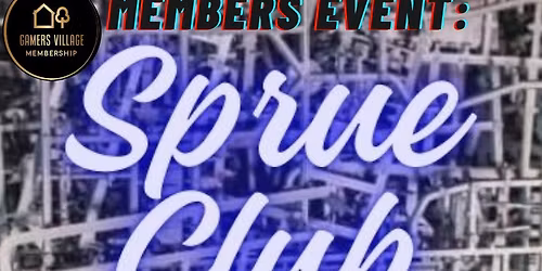 Members Event: Sprue Club