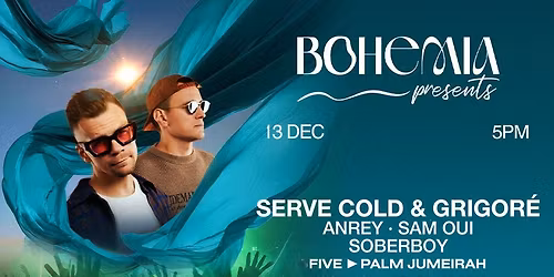 Bohemia Presents Serve Cold & Grigor\u00e9
