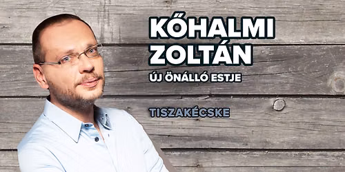 K\u0151halmi Zolt\u00e1n !\ufe0f\u00daJ!\ufe0f \u00f6n\u00e1ll\u00f3 estje Tiszak\u00e9csk\u00e9n!
