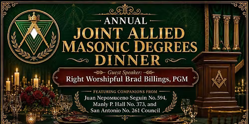 Joint Annual Allied Masonic Degrees Dinner featuring RW Brad Billings, PGM