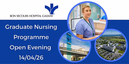 Bon Secours Hospital Galway Graduate Nursing Programme Open Evening