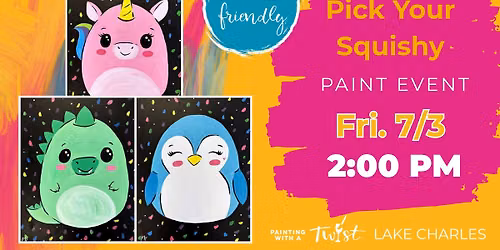 Family Friendly Paint Event! Pick Your Squishy
