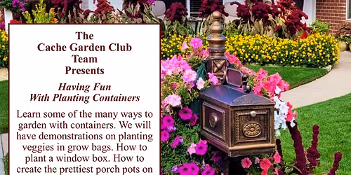 Cache Garden Club May Meeting-Container Gardening