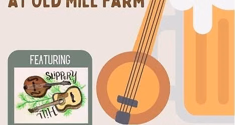 Beer and Banjos Durham @ Old Mill Farm (Featuring Slippery Hill)