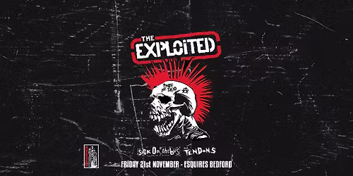 THE EXPLOITED + SICK ON THE BUS + THE TENDONS - BEDFORD 