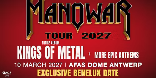 MANOWAR \u2022 KINGS OF METAL: FIGHTING THE WORLD TOUIR \u2022 AFAS DOME ANTWERP