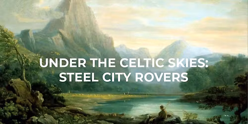 Under the Celtic Skies: Steel City Rovers