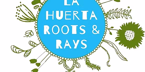 Roots & Rays Garden Training Workshops