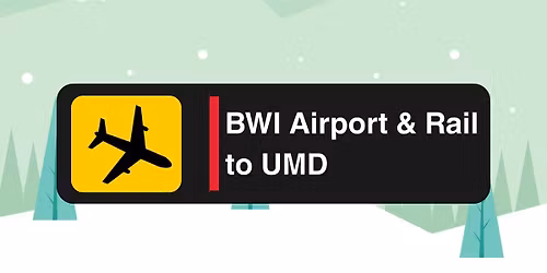 Winter Break from BWI - Inbound (Airport\/Rail to UMD) | Sunday, Jan 25