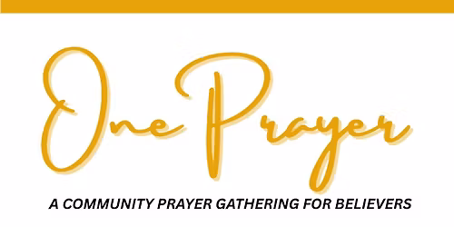 One Prayer | A community prayer gathering