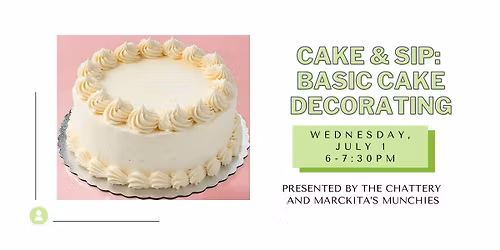 Cake & Sip: Basic Cake Decorating