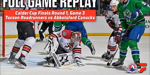 Tucson Roadrunners vs. Abbotsford Canucks