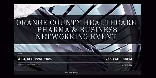 Orange County Healthcare Pharma & Business Networking Event