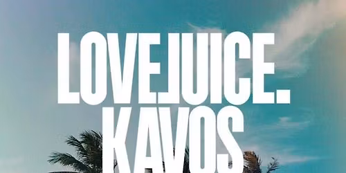 LoveJuice Residency Kavos - Lineup TBA