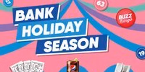 Bank Holiday Season - Buzz Bingo Barkingside 04\/05