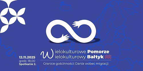 Wielokulturowe Pomorze. Wielokulturowy Ba\u0142tyk. Granice go\u015bcinno\u015bci: Dania wobec migracji