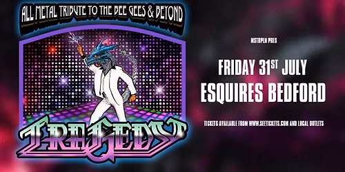 Tragedy: All Metal Tribute to the Bee Gees & Beyond | Bedford Esquires 