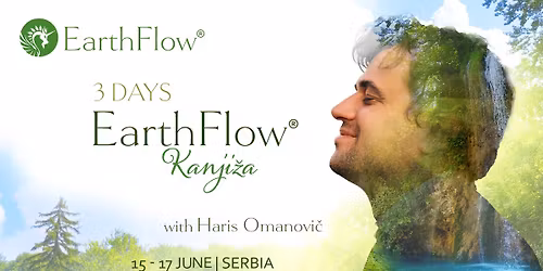 EarthFlow\u00ae 3 days in Kanji\u017ea, Serbia with Haris Omanovic
