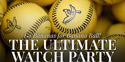 Go Bananas for Banana Ball! The Ultimate Watch Party