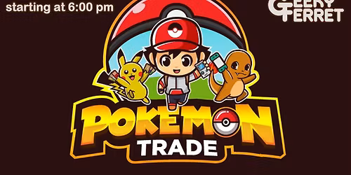 Pokemon Play & Trade Event @ The Geeky Ferret!