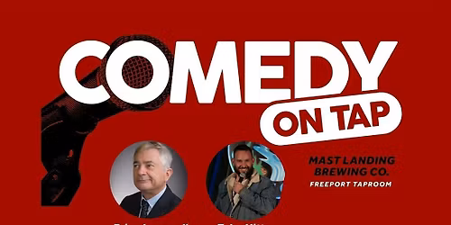COMEDY ON TAP at Mast Landing Brewing Co. Freeport
