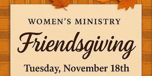 Women\u2019s Ministry Friendsgiving 