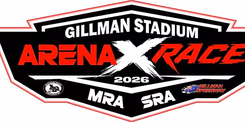 Gillman Stadium Arena X Race - 2026 hosted by MRA and SRA
