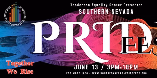 6th Annual Southern Nevada Pride Fest - Hosted by Henderson Equality Center