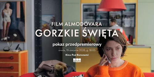 GORZKIE \u015aWI\u0118TA \u2022 re\u017c. Pedro Almod\u00f3var \u2192 pokaz przedpremierowy | Kino Pod Baranami