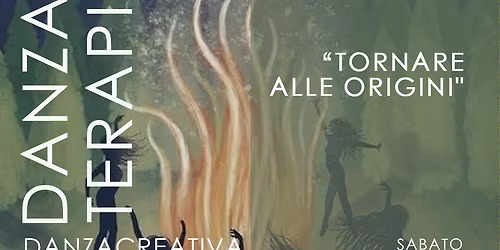 TORNARE ALLE ORIGINI - STAGE DI DANZATERAPIA - DANZA CREATIVA METODO MARIA FUX