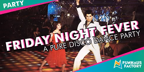 Friday Night Fever! Disco Party!!