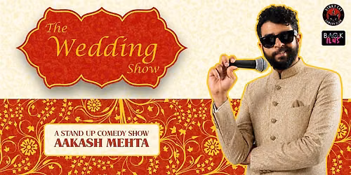 Aakash Mehta: THE WEDDING SHOW - Stray Cat Comedy x Backspace Special!