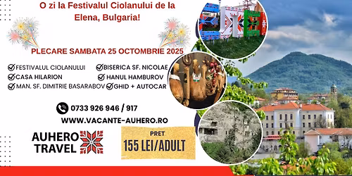 O zi la Festivalul Ciolanului de la Elena, Bulgaria!