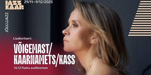 LISAKONTSERT! V\u00f5igemast\u2013Kaarnamets\u2013Kass | J\u00f5ulujazz 2025