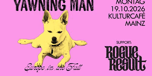 Bands am Montag: Yawning Man \/ Rogue Result \u2022 Kulturcafe Mainz