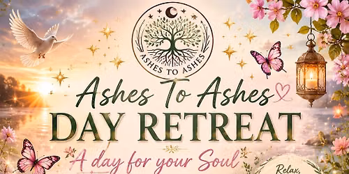 Ashes To Ashes Day Retreat
