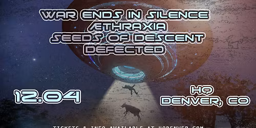 War Ends In Silence with \u00c6thraxia + Seeds of Descent + Defected