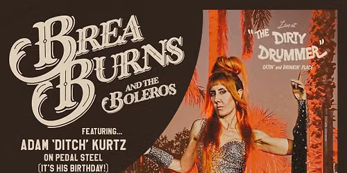 BREA BURNS AND THE BOLEROS WITH REBECCA JED AND DJ TONKIN' THORNHILL