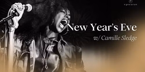 New Year\u2019s Eve with Camille Sledge (All-Night Celebration)