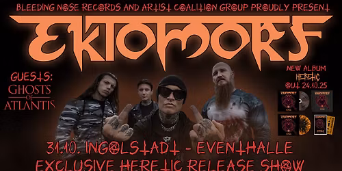 EKTOMORF's Exclusive "HERETIC" Release Show: Ingolstadt - Eventhalle