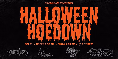 HALLOWEEN HOEDOWN @ Treedome | Halloween Metal Night