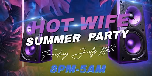 \u201cHot-Wife-Summer\u201d @ Club Encounters