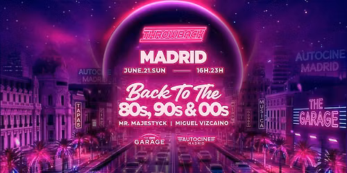 Throwback MADRID (Autocine OPEN AIR) - Back to 80s, 90s & 00s