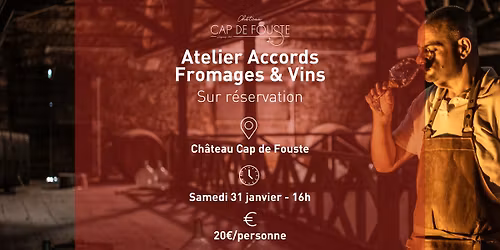 [COMPLET] Atelier Accords Fromages & Vins au Ch\u00e2teau Cap de Fouste \ud83c\udf77
