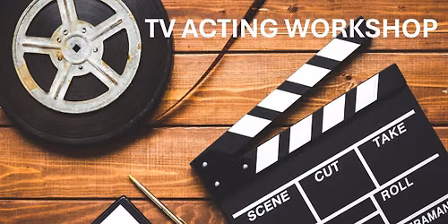 SUMMER TV ACTING WORKSHOP